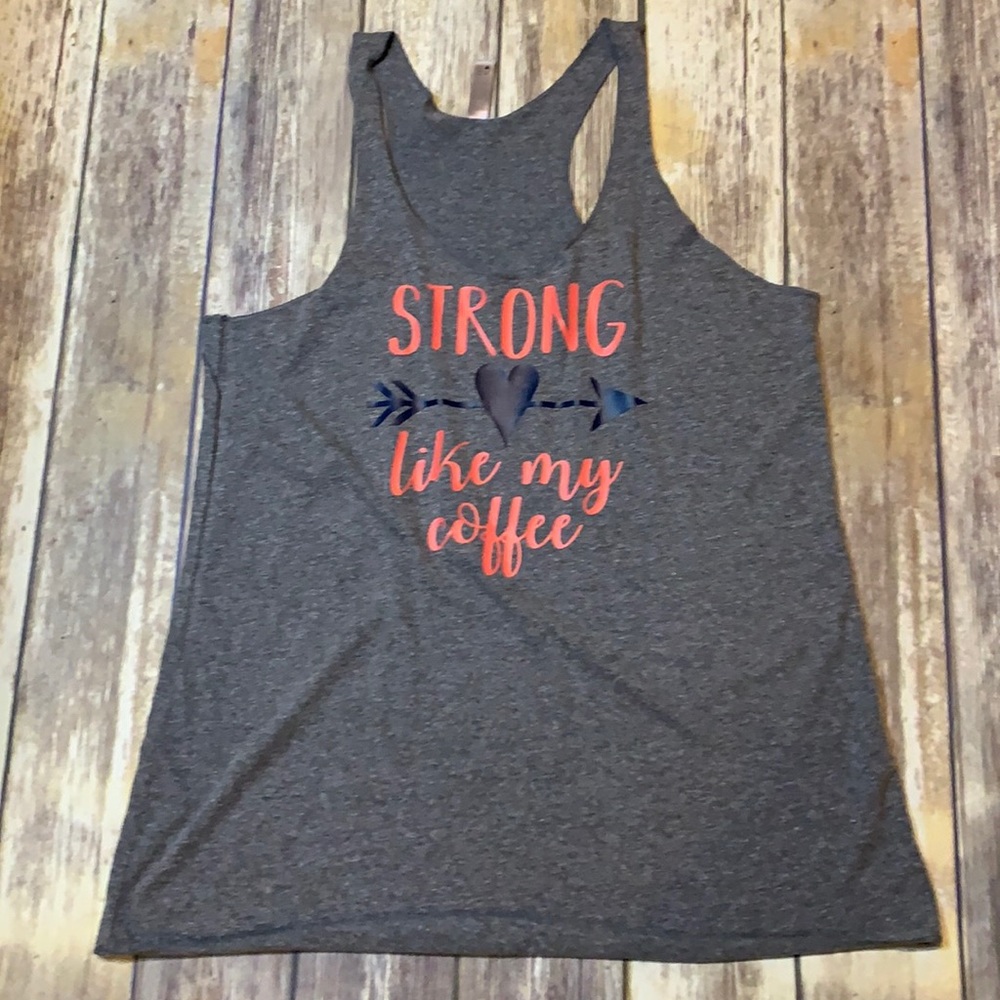 Strong Like My Coffee Woman’s Racer Back Tank Top